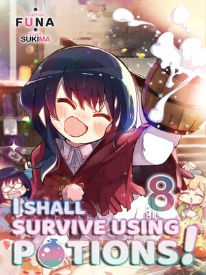 cover image of I Shall Survive Using Potions!, Volume 8